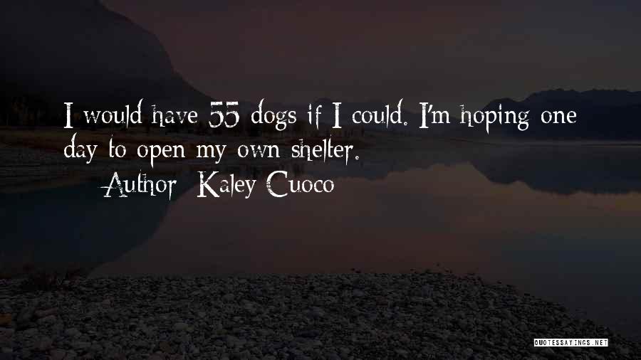 My Dogs Quotes By Kaley Cuoco