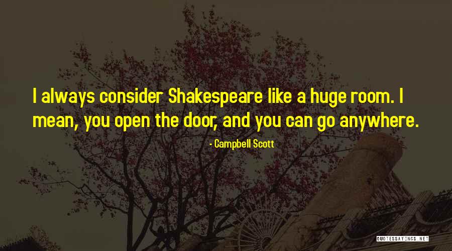 My Door Is Always Open Quotes By Campbell Scott My Door Is Always Open Quotes By Campbell Scott