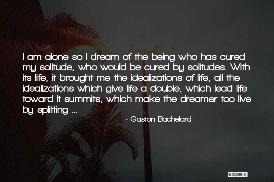 My Double Life Quotes By Gaston Bachelard My Double Life Quotes By Gaston Bachelard