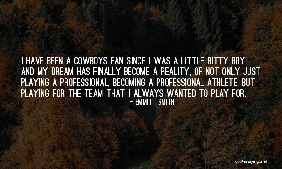 My Dream Boy Quotes By Emmitt Smith