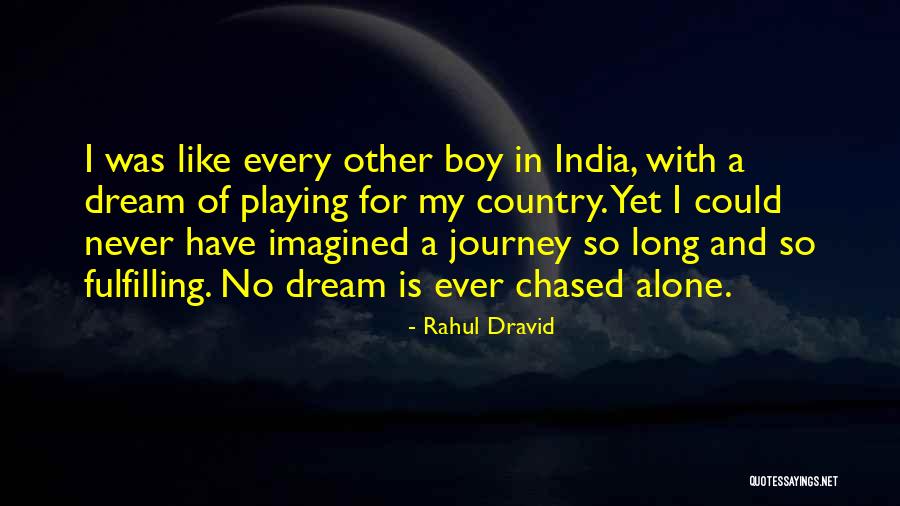 My Dream Boy Quotes By Rahul Dravid