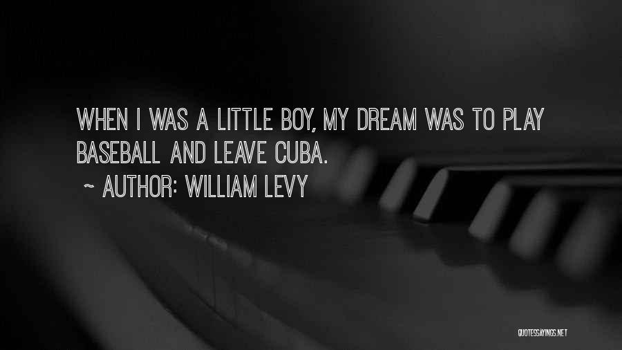 My Dream Boy Quotes By William Levy