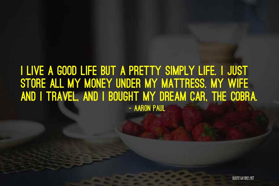 My Dream Car Quotes By Aaron Paul My Dream Car Quotes By Aaron Paul