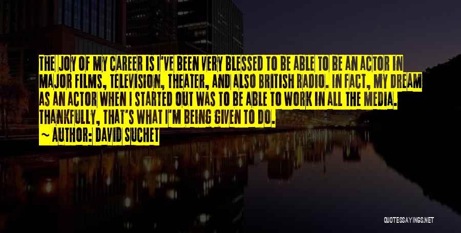 My Dream Career Quotes By David Suchet