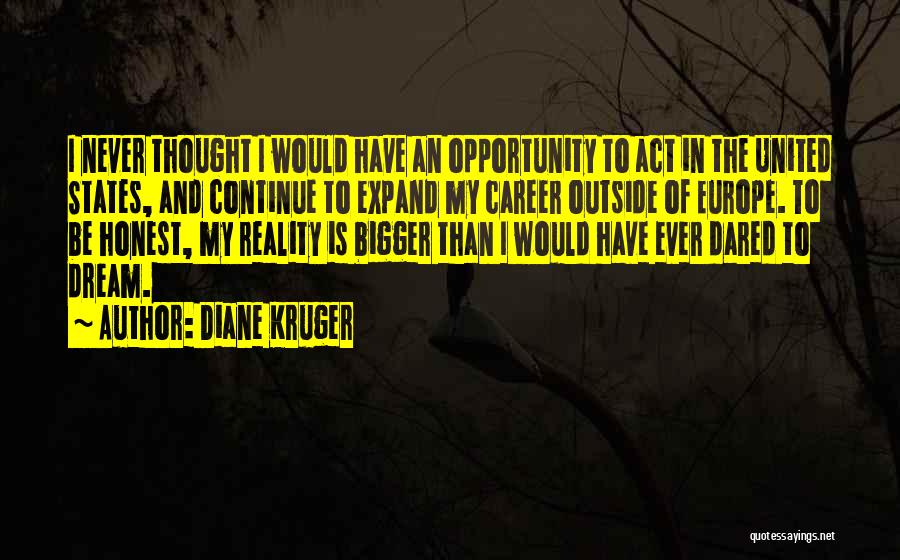 My Dream Career Quotes By Diane Kruger