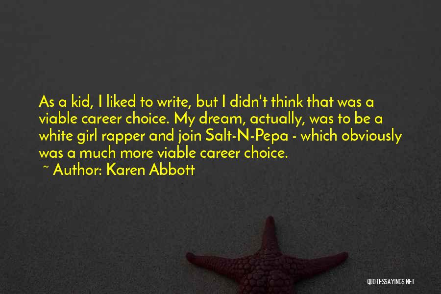 My Dream Career Quotes By Karen Abbott
