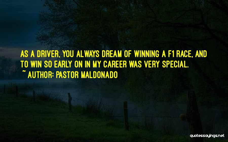 My Dream Career Quotes By Pastor Maldonado