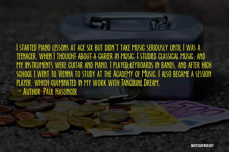 My Dream Career Quotes By Paul Haslinger