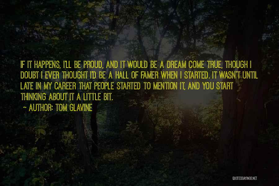 My Dream Career Quotes By Tom Glavine