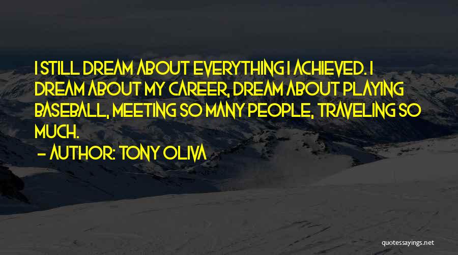 My Dream Career Quotes By Tony Oliva