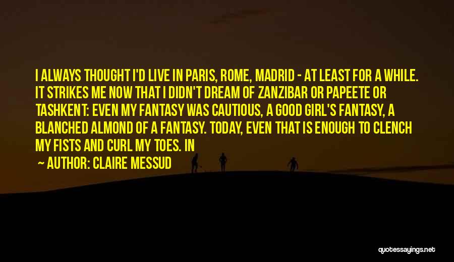 My Dream Girl Quotes By Claire Messud