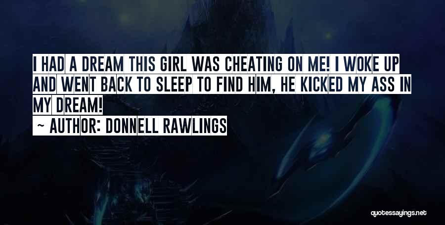 My Dream Girl Quotes By Donnell Rawlings