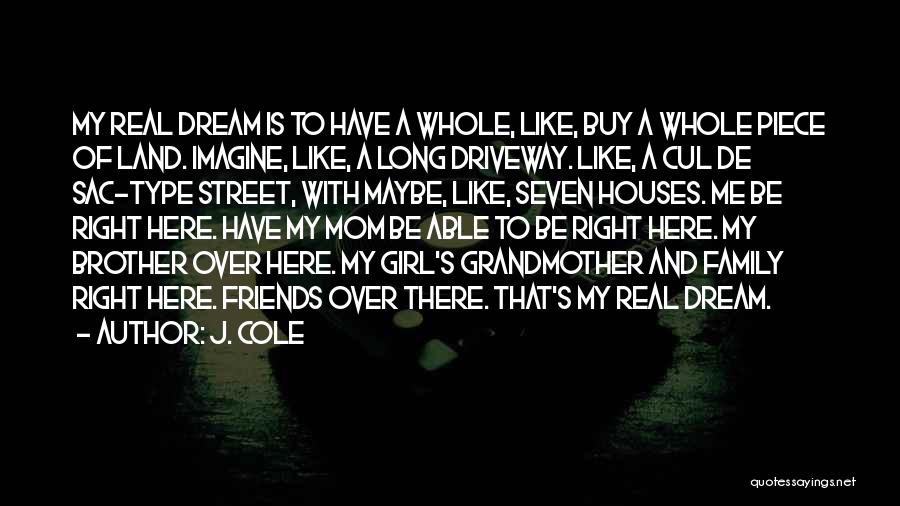 My Dream Girl Quotes By J. Cole