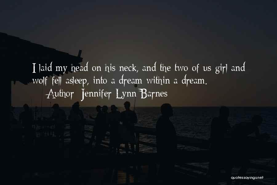 My Dream Girl Quotes By Jennifer Lynn Barnes