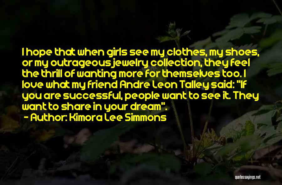 My Dream Girl Quotes By Kimora Lee Simmons