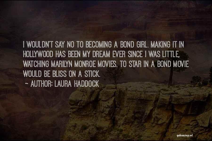 My Dream Girl Quotes By Laura Haddock