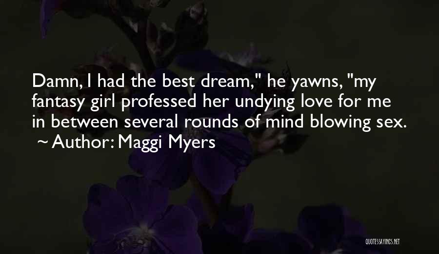 My Dream Girl Quotes By Maggi Myers