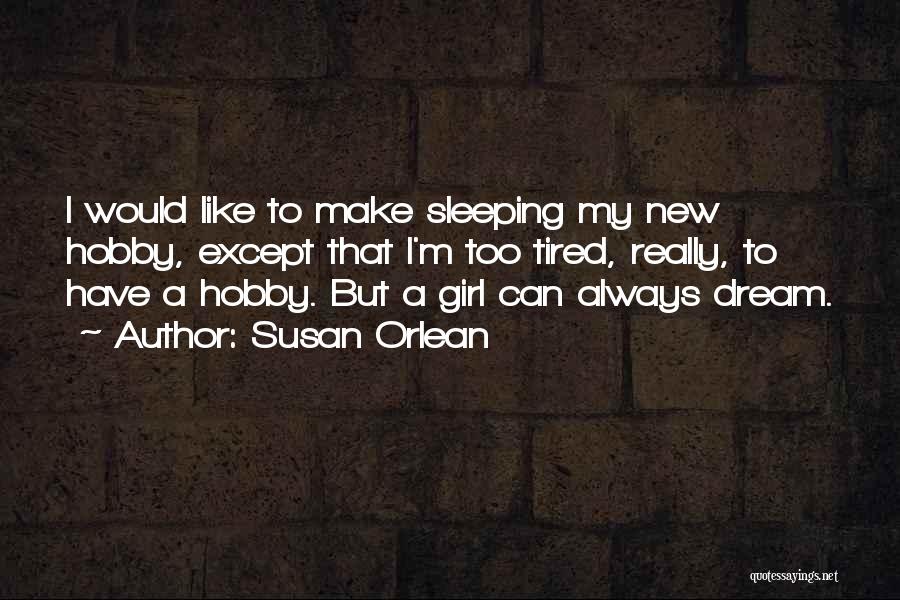 My Dream Girl Quotes By Susan Orlean