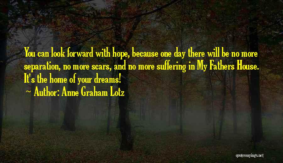 My Dream Home Quotes By Anne Graham Lotz