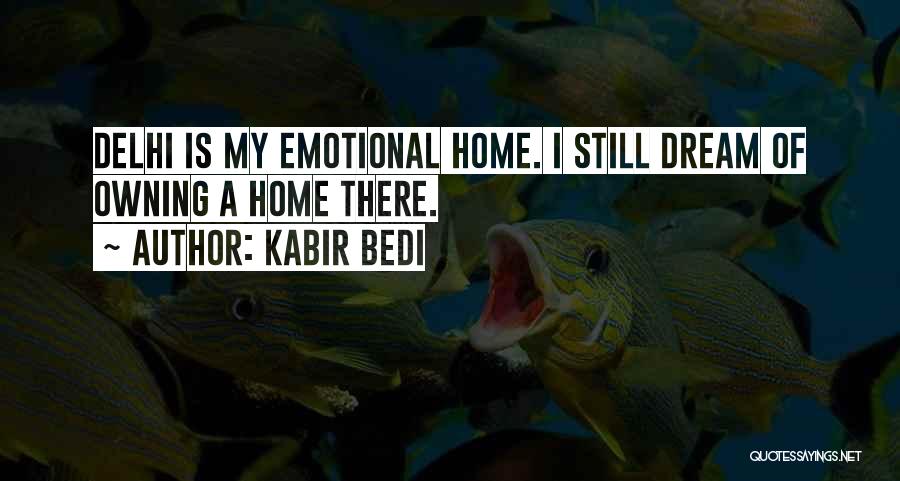 My Dream Home Quotes By Kabir Bedi