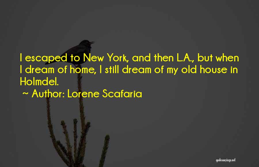 My Dream Home Quotes By Lorene Scafaria