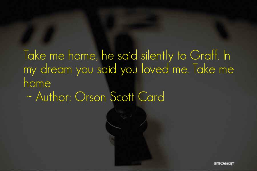 My Dream Home Quotes By Orson Scott Card