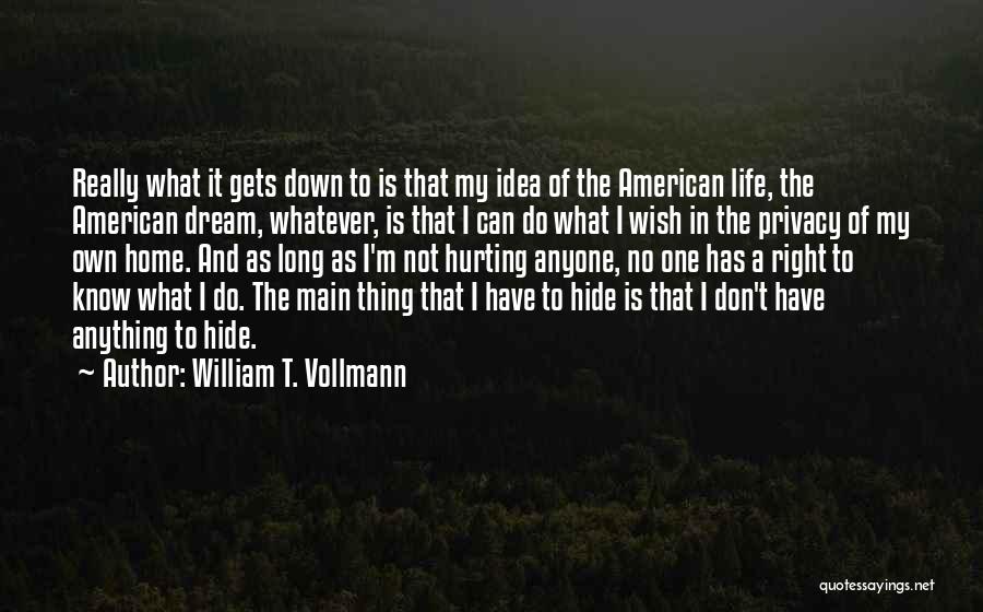 My Dream Home Quotes By William T. Vollmann