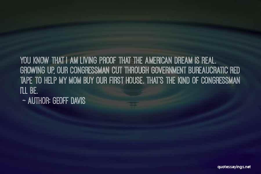 My Dream House Quotes By Geoff Davis