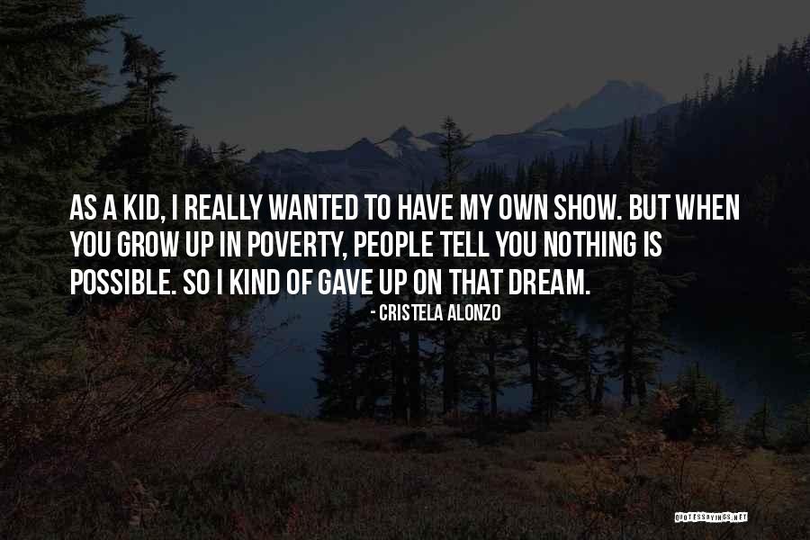My Dream Is You Quotes By Cristela Alonzo