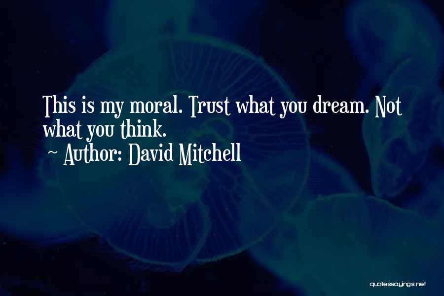 My Dream Is You Quotes By David Mitchell