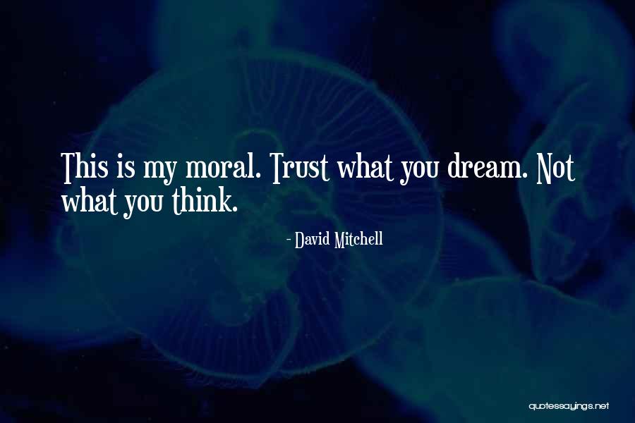 My Dream Is You Quotes By David Mitchell