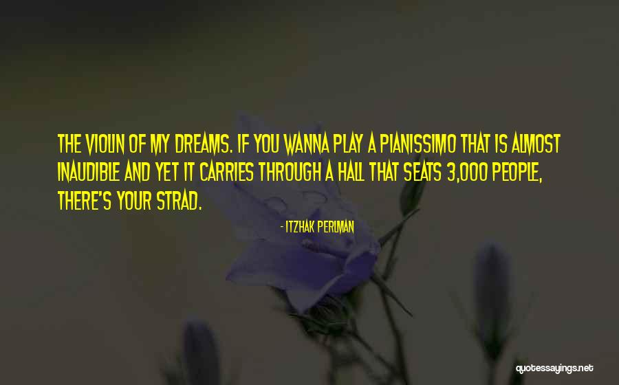 My Dream Is You Quotes By Itzhak Perlman