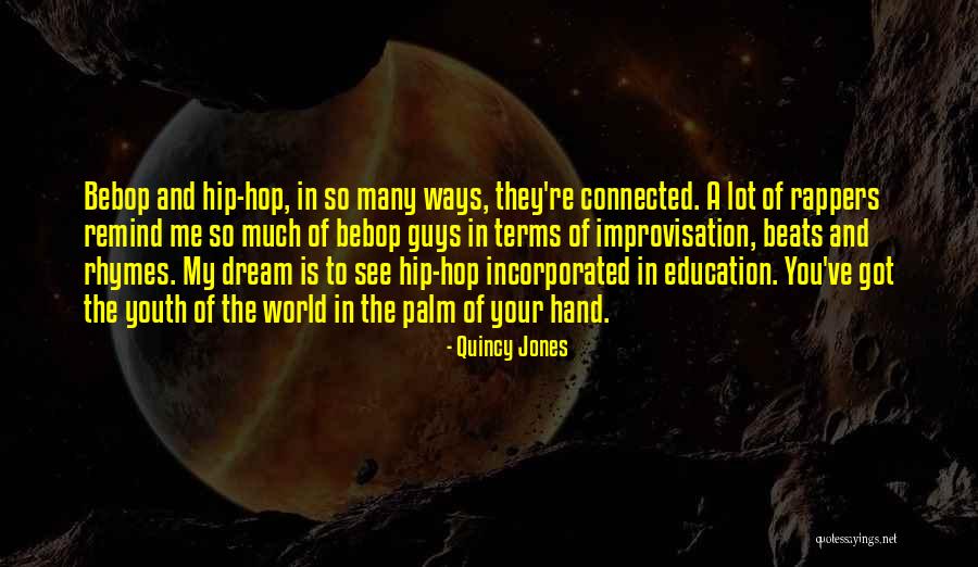 My Dream Is You Quotes By Quincy Jones