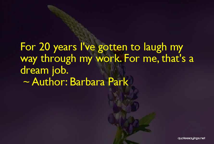 My Dream Job Quotes By Barbara Park