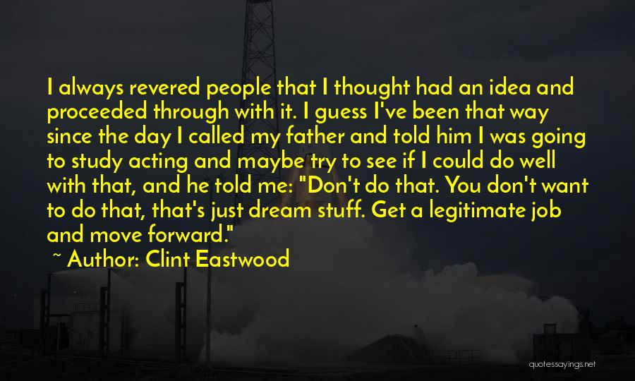 My Dream Job Quotes By Clint Eastwood