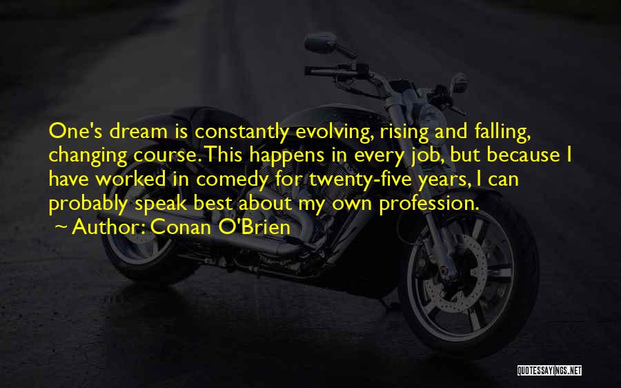 My Dream Job Quotes By Conan O'Brien