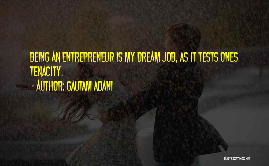 My Dream Job Quotes By Gautam Adani