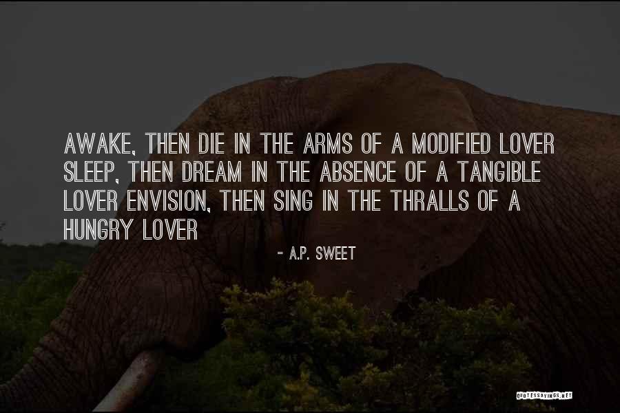 My Dream Lover Quotes By A.P. Sweet My Dream Lover Quotes By A.P. Sweet