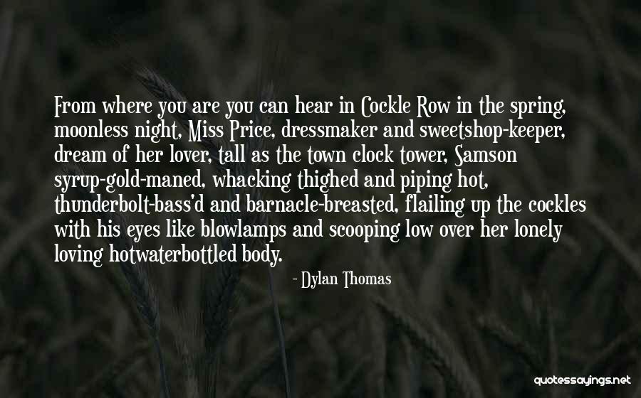 My Dream Lover Quotes By Dylan Thomas My Dream Lover Quotes By Dylan Thomas