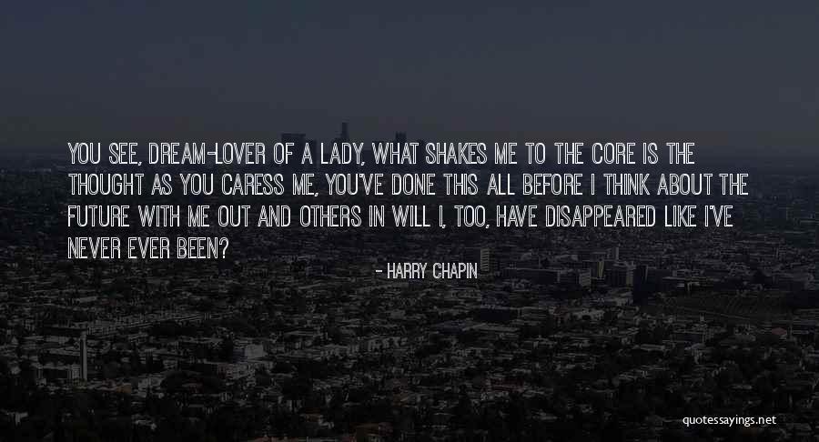 My Dream Lover Quotes By Harry Chapin My Dream Lover Quotes By Harry Chapin