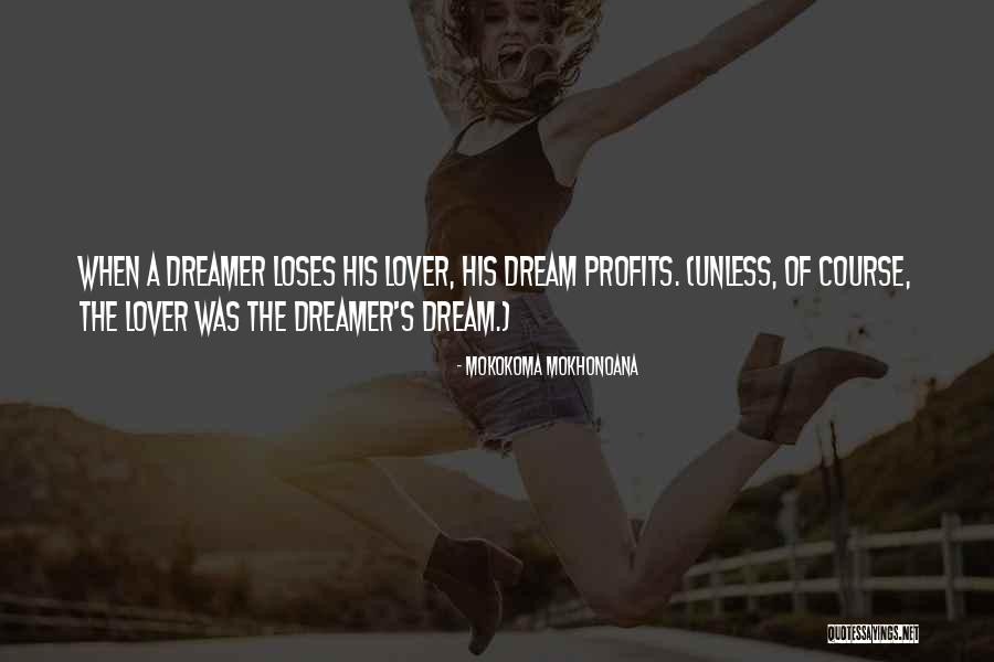My Dream Lover Quotes By Mokokoma Mokhonoana My Dream Lover Quotes By Mokokoma Mokhonoana