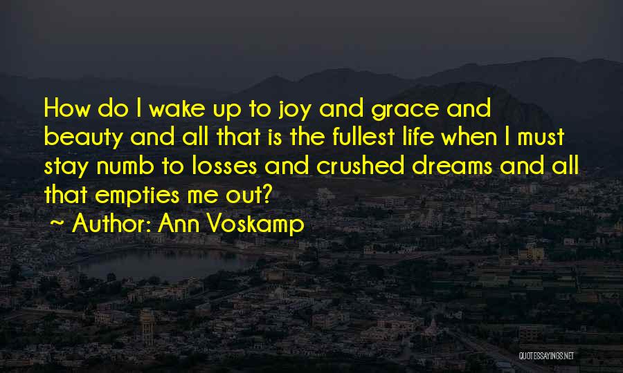 My Dreams Are Crushed Quotes By Ann Voskamp