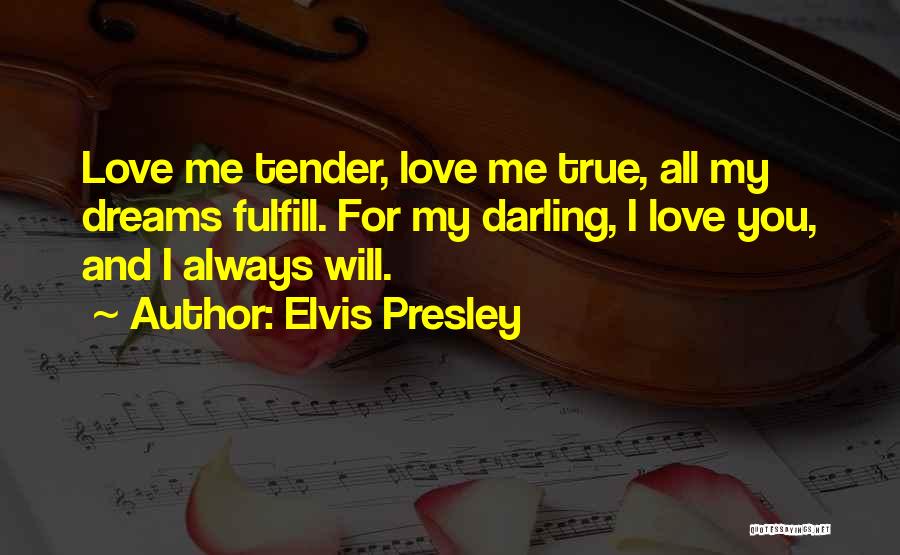 My Dreams For You Quotes By Elvis Presley