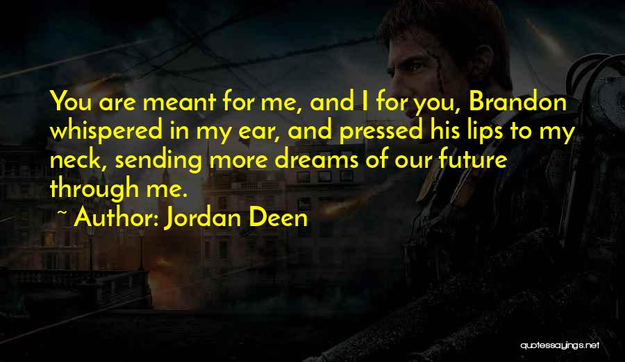 My Dreams For You Quotes By Jordan Deen