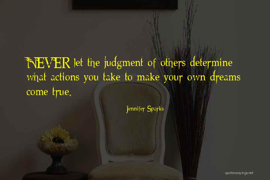 My Dreams Never Come True Quotes By Jennifer Sparks My Dreams Never Come True Quotes By Jennifer Sparks