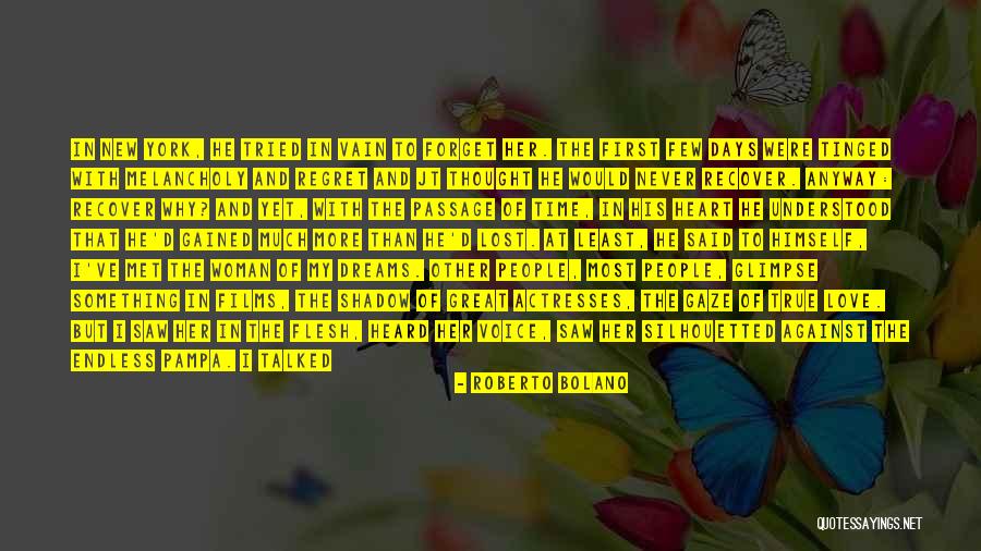 My Dreams Never Come True Quotes By Roberto Bolano My Dreams Never Come True Quotes By Roberto Bolano