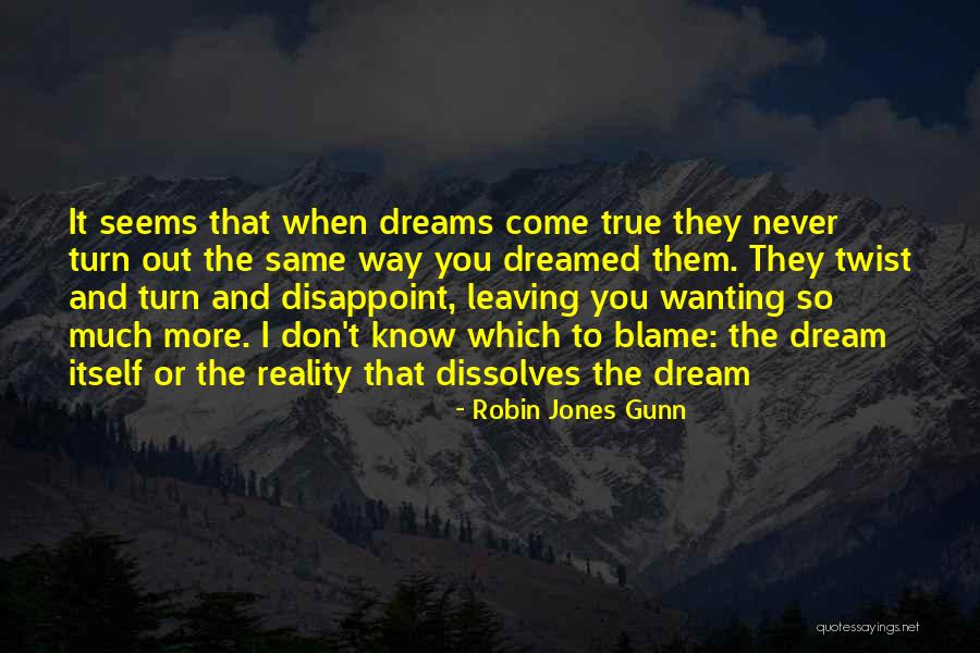 My Dreams Never Come True Quotes By Robin Jones Gunn My Dreams Never Come True Quotes By Robin Jones Gunn