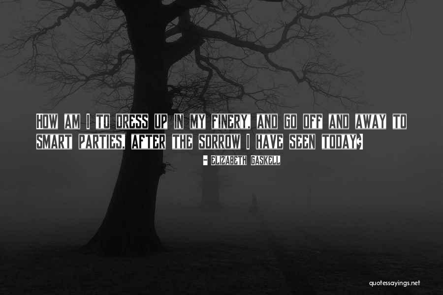My Dress Up Quotes By Elizabeth Gaskell My Dress Up Quotes By Elizabeth Gaskell