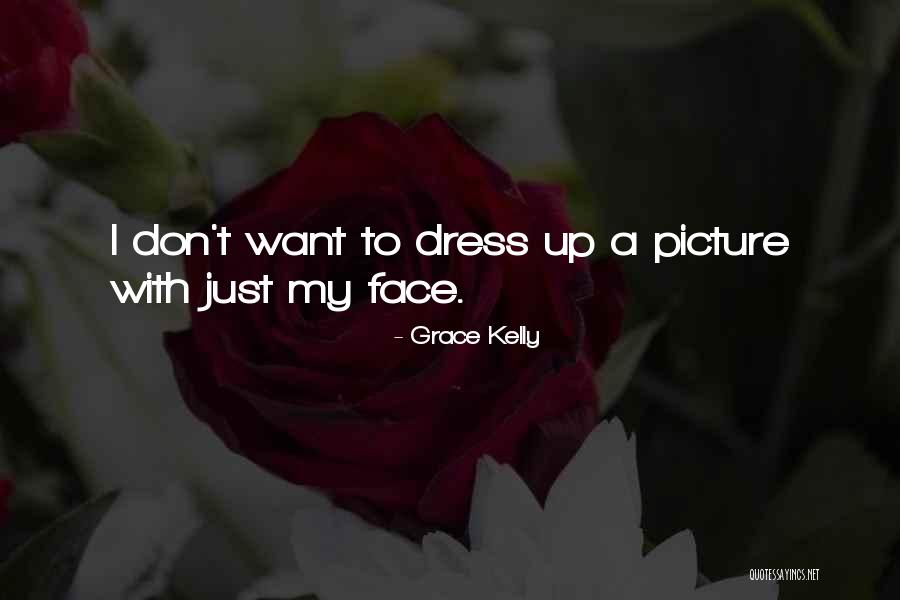 My Dress Up Quotes By Grace Kelly My Dress Up Quotes By Grace Kelly