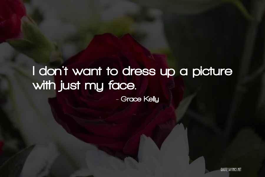 My Dress Up Quotes By Grace Kelly